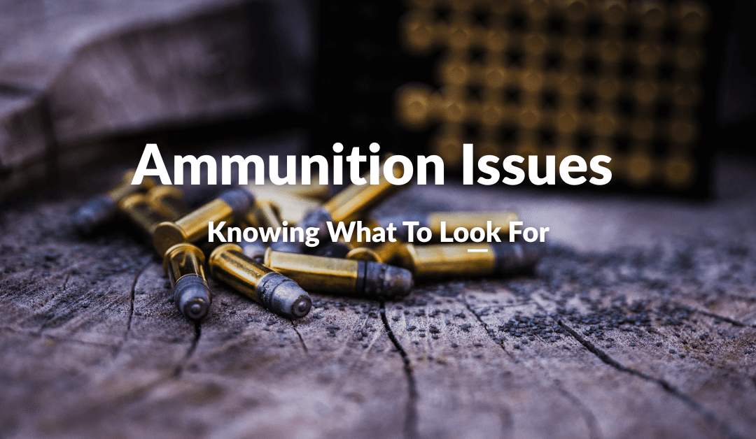 Ammunition Issues